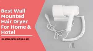 Best wall mounted hair dryer