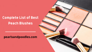 Complete List of Best Peach Blushes