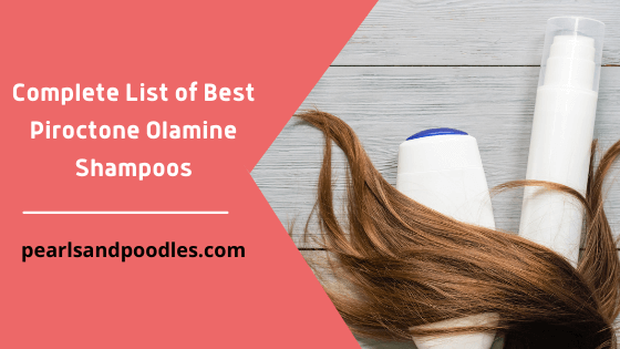 Complete List of Best Piroctone Olamine Shampoos