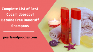Complete list of Best Cocamidopropyl Betaine Free Dandruff Shampoos