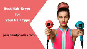 Guide on How to Choose a Hair Dryer