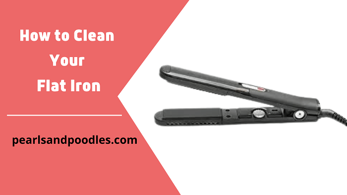 How to Clean Your Flat Iron