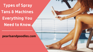 Types of Spray Tans and Machines