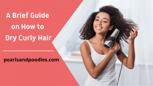 guide on how to dry curly hair