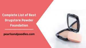 Complete List of Best Drugstore Powder Foundation