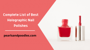 Complete List of Best Holographic Nail Polishes