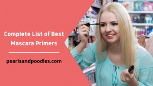 Complete List of Best Mascara Primers