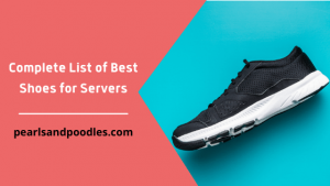 Complete List of Best Shoes for Servers