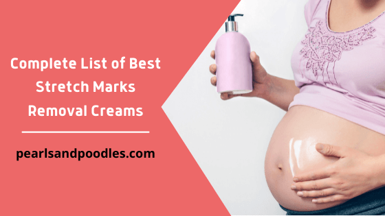 Complete List of Best Stretch Marks Removal Creams